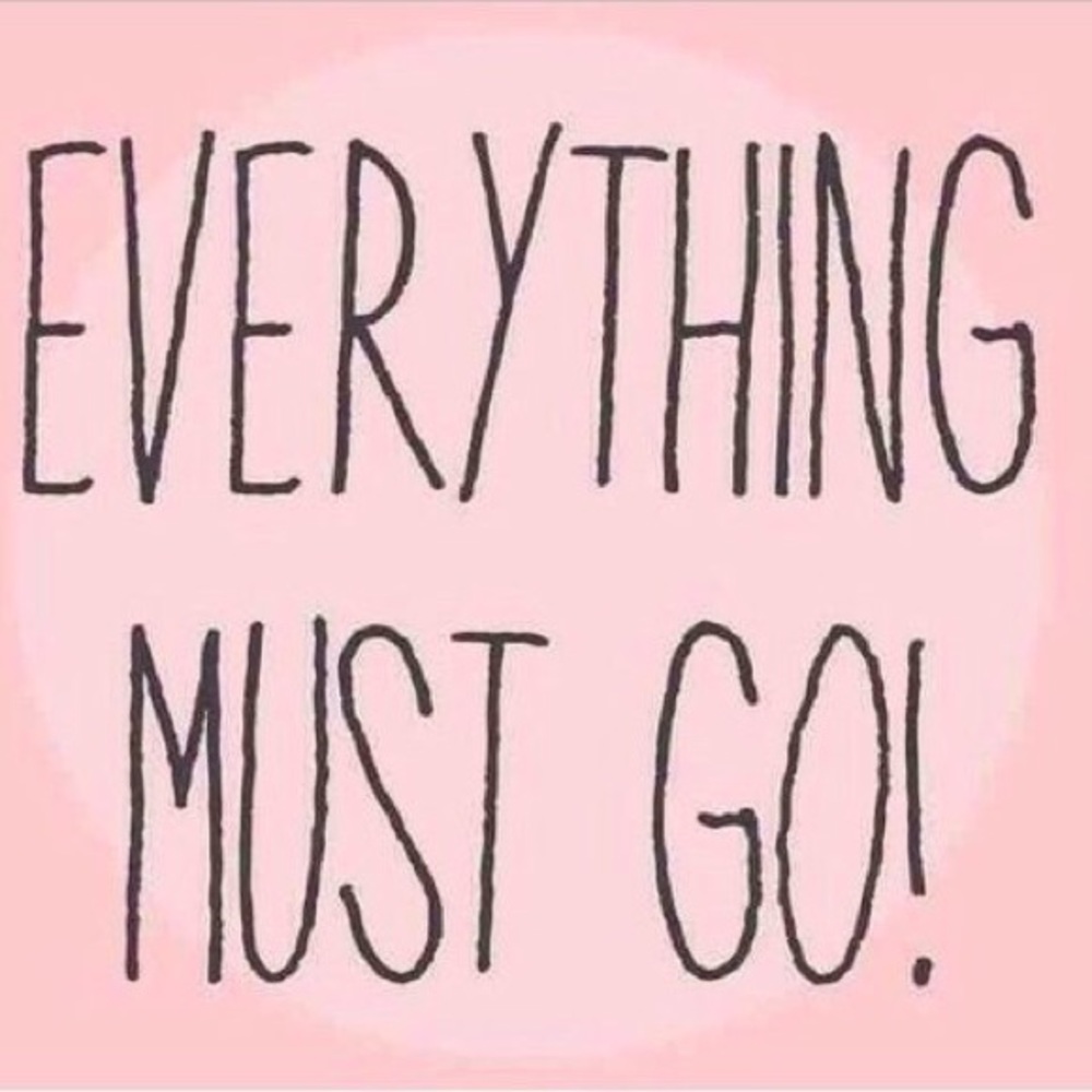 EVERYTHING MUST GO